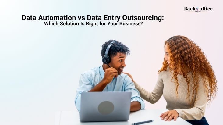 Data Automation vs Data Entry Outsourcing: Which Solution Is Right for Your Business? Data Automation vs Data Entry Outsourcing